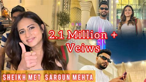 Sheikh Met Sargun Mehta Youtube