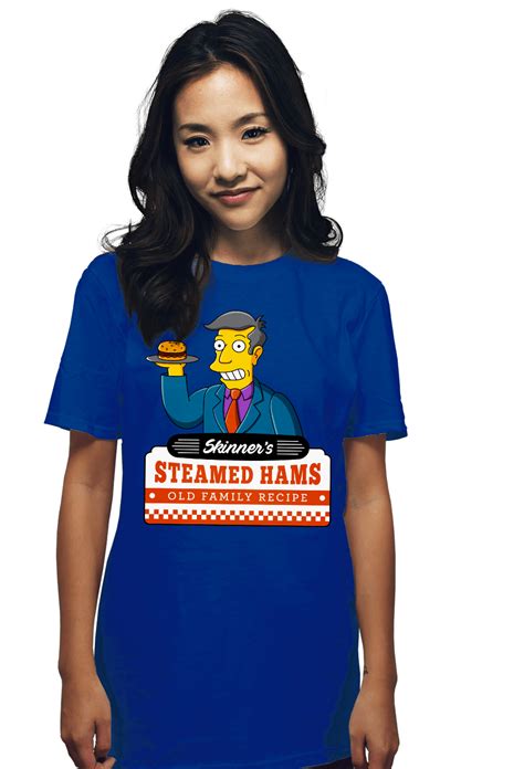 Steamed Hams | The World's Favorite Shirt Shop | ShirtPunch | Favorite shirts, Shirtpunch, Shirt ...