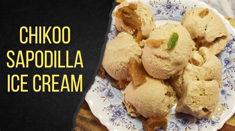 How To Make Chikoo Sapodilla Ice Cream At Home By Cooking Corner With Samreen Icecream Sweets