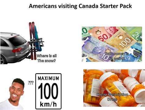 Americans Visiting Canada Starter Pack Rstarterpacks Starter