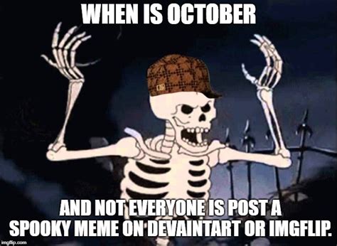 Spooky Scary Skeleton Memes And S Imgflip