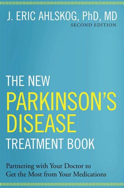 The New Parkinsons Disease Treatment Book Partnering With Your