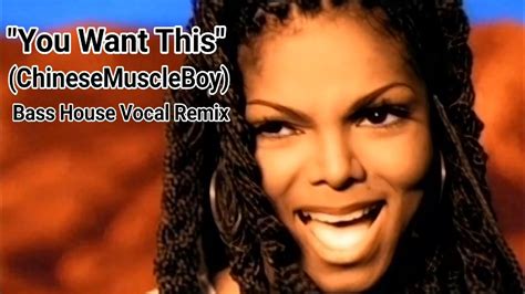 Janet Jackson You Want This Chinesemuscleboy Bass House Vocal