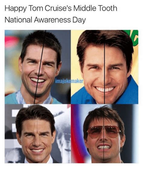 Happy Tom Cruises Middle Tooth National Awareness Day