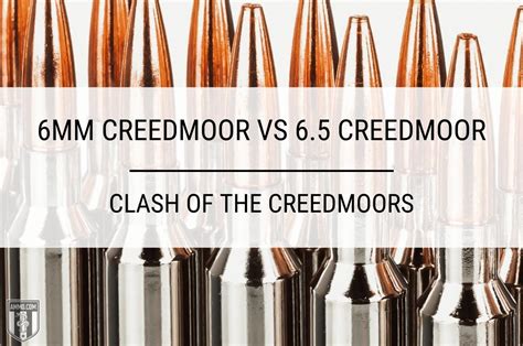 6mm Creedmoor Vs 65 Creedmoor Clash Of The Creedmoors Perfect Union