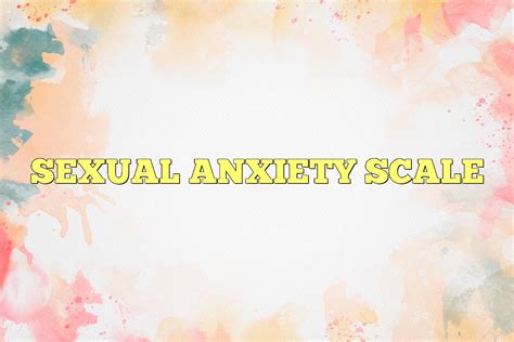 Sexual Anxiety Scale