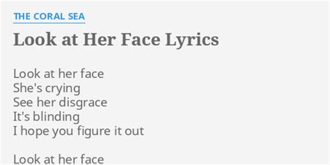 Look At Her Face Lyrics By The Coral Sea Look At Her Face