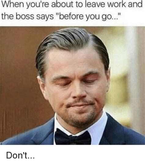Here are best, inspirational farewell messages for employees. 20 Leaving Work Meme For Wearied Employees | SayingImages.com