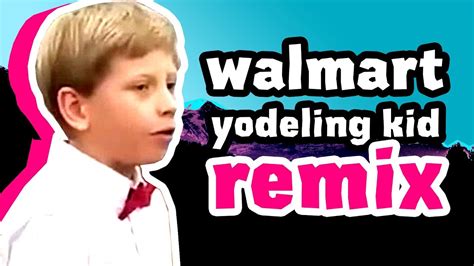 The first time you stole flowers from the grave / then, the second time, you shaved your head, you had been s. Walmart Yodeling Kid (Remix) with Lyrics - YouTube