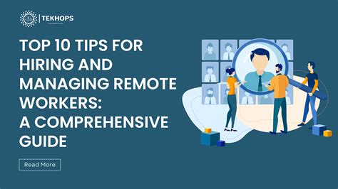Top 10 Tips For Hiring And Managing Remote Workers A Comprehensive Guide