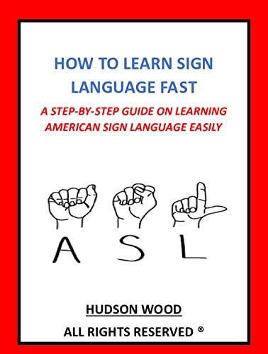 How To Learn Sign Language Fast A Step By Step Guide Of