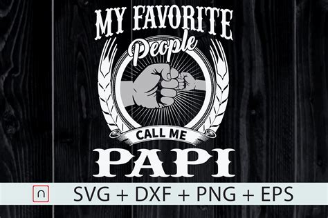 My Favorite People Call Me Papi Svgdxf By Novalia Thehungryjpeg