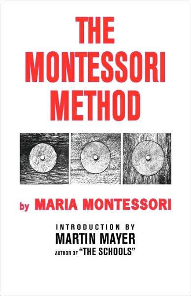 The Montessori Method By Martin Mayer Maria Montessori Hardcover