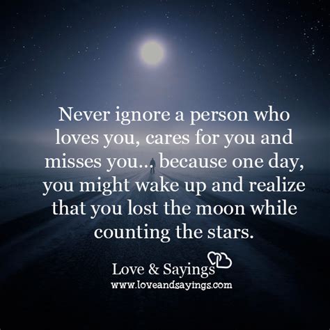 When you reach the top, all of those people who used to ignore you will look at you more. Never ignore a person who loves you, cares for you and misses you - Love and Sayings