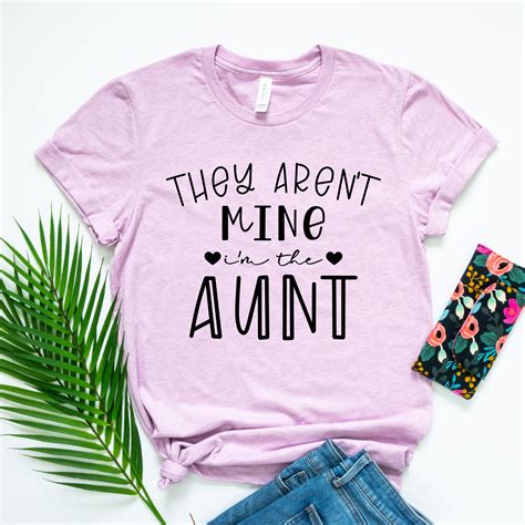Auntie Ts They Aren T Mine I M The Aunt Aunt Etsy Teacher Shirts New Teacher Ts 1st