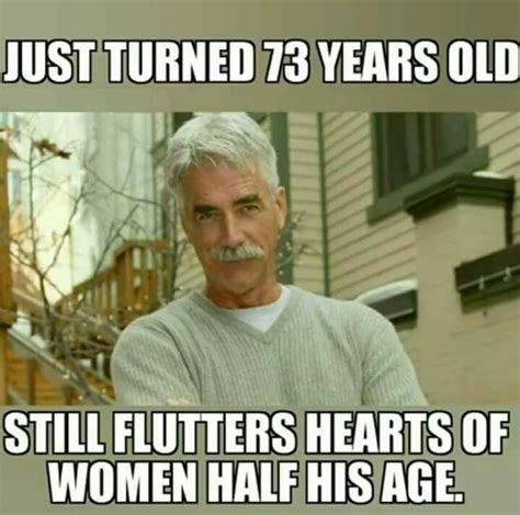 Sam Elliot So Has It All Aging Well Faith Quotes Funny Quotes