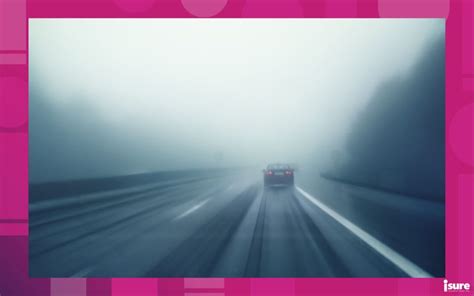 9 Tips For Driving Safely In Fog Isure Insurance Inc