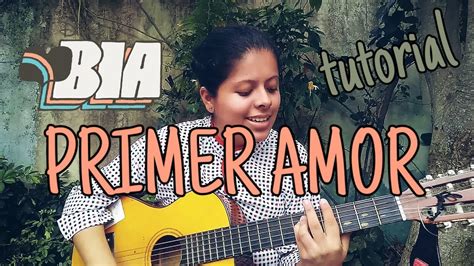 Primer Amor Bia Emma Tutorial Guitarra Youtube