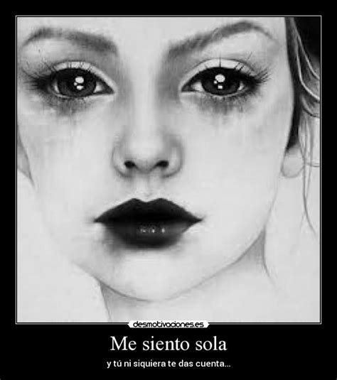 Me siento sola | Desmotivaciones
