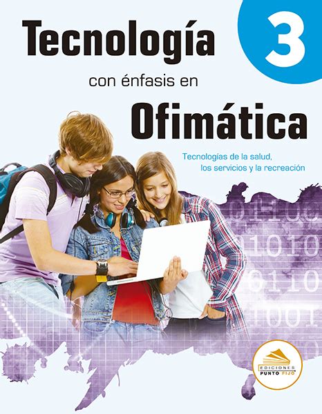 Tecnología Con énfasis En Ofimática 3 Ediciones Punto Fijo
