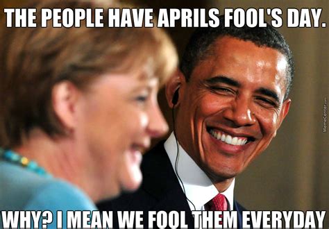 Scroll down and take a look at the funniest memes on april 1st. April Fool's Day by mikejohnson - Meme Center