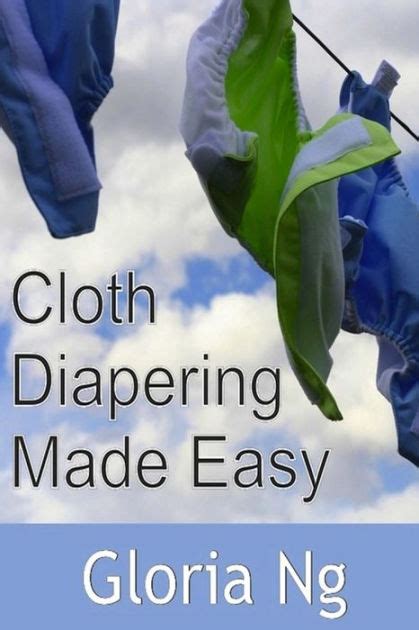 Cloth Diapering Made Easy Chapter From New Moms New Families Priceless Ts Of Wisdom And