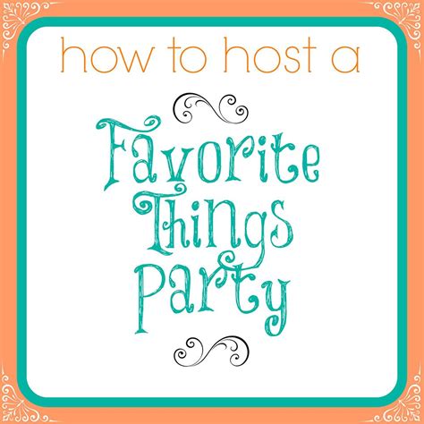How To Host A Favorite Things Party Encore Events Rentals Favorite