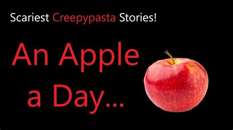 Scary Creepypasta Stories An Apple A Day Keeps The Doctor Away Youtube