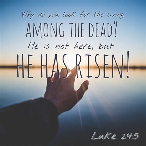 Why Look For The Living Among The Dead He Is Not Here But He Has
