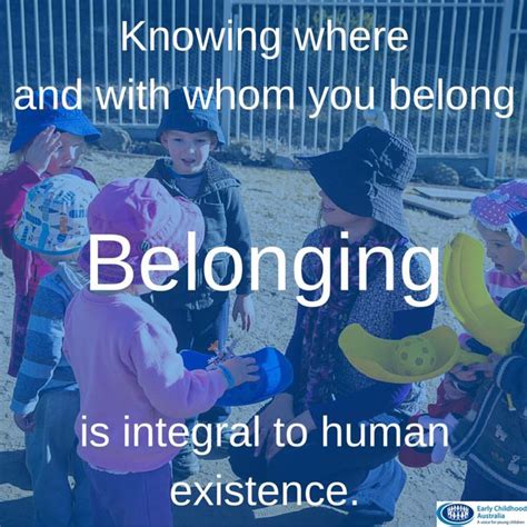 Belonging Early Childhood Quotes Early Childhood Learning