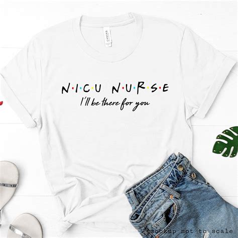 neonatal-nurse-shirt-nicu-nurse-i-ll-be-there-for-you-registered-nurse-nurse-life