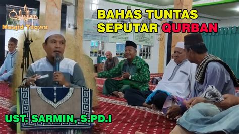 Bahas Tuntas Seputar Qurban Ust Sarmin S Pd I Masjid Taqwa Perumnas Lebung Gajah Youtube