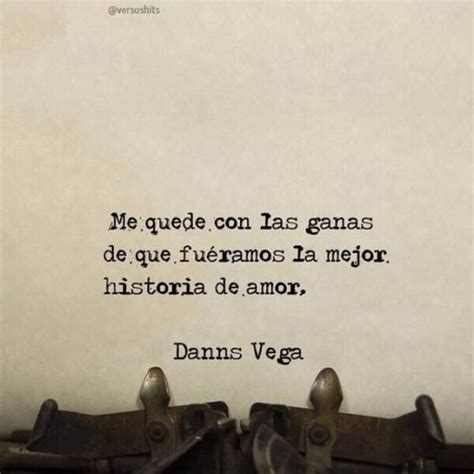 Danns Vega Love Phrases Love Words Words Quotes Me Quotes Sayings