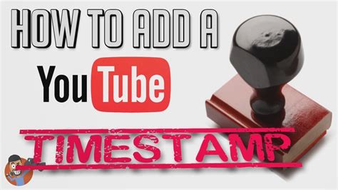 How To Create A YouTube Time Stamp Link And Add It To Your Video Or