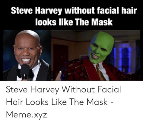 Steve Harvey Without Facial Hair Looks Like The Mask Steve Harvey