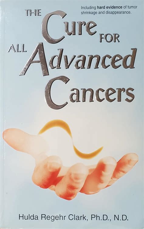 The Cure For All Advanced Cancers Hulda Regehr Clark Books