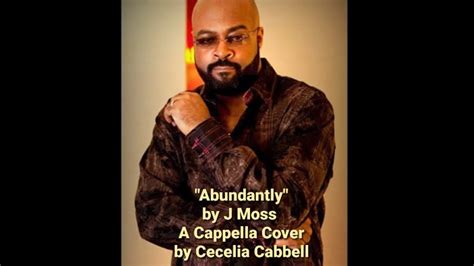 Abundantly By J Moss A Capella Cover By Cecelia Cabbell On Smule