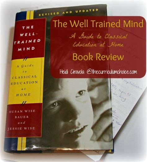 The Well Trained Mind Book Review Well Trained Mind Education Guide