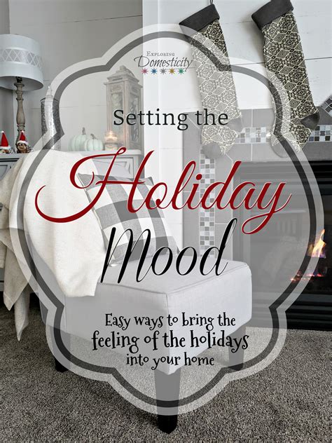 setting the holiday mood easy ways to bring in the holiday feeling