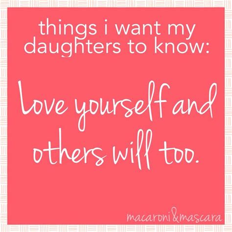 50 Things I Want My Daughters To Know To My Daughter Daughter Advice