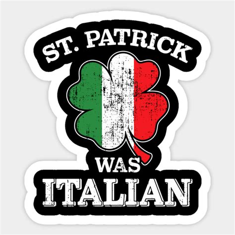 st patrick was italian shamrock italy flag st patricks day italian st patricks day sticker