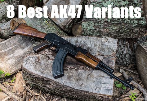 8 Best Ak 47 Rifle Variants For 2022 Operation Military Kids