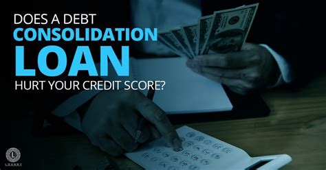 Does A Debt Consolidation Loan Hurt Your Credit Score Loanry