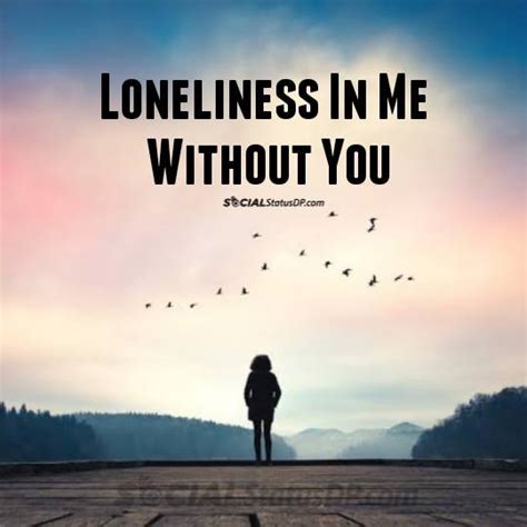 101 Best Whatsapp Lonely Status Alone Quotes Loneliness Quotes