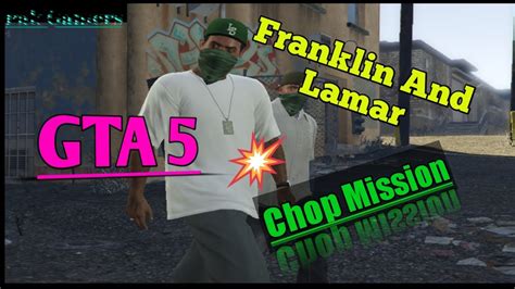 Gta 5 Franklin And Lamar Chop Mission Grand Theft Auto 5 Story