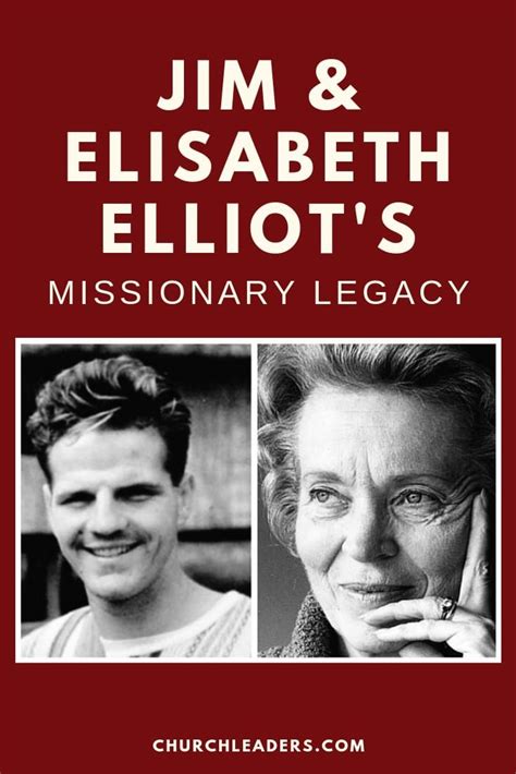 The Missionary Legacy Of Jim And Elisabeth Elliot Elisabeth Elliot