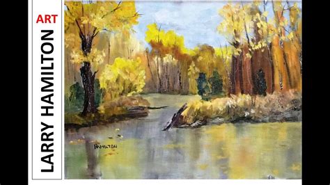 Paint Along With Larry Hamilton Oil Sept 4 2015 Simple Fall