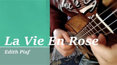 La Vie En Rose Edith Piaf Ukulele Fingerstyle Youtube