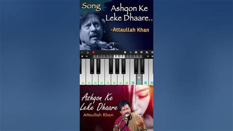 Ashkon Ke Leke Dhare Attaullah Khan Piano Tutorial Youtube