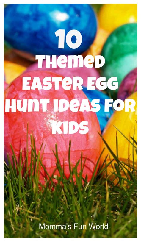 Mommas Fun World 10 Themed Easter Egg Hunt Ideas For Kids